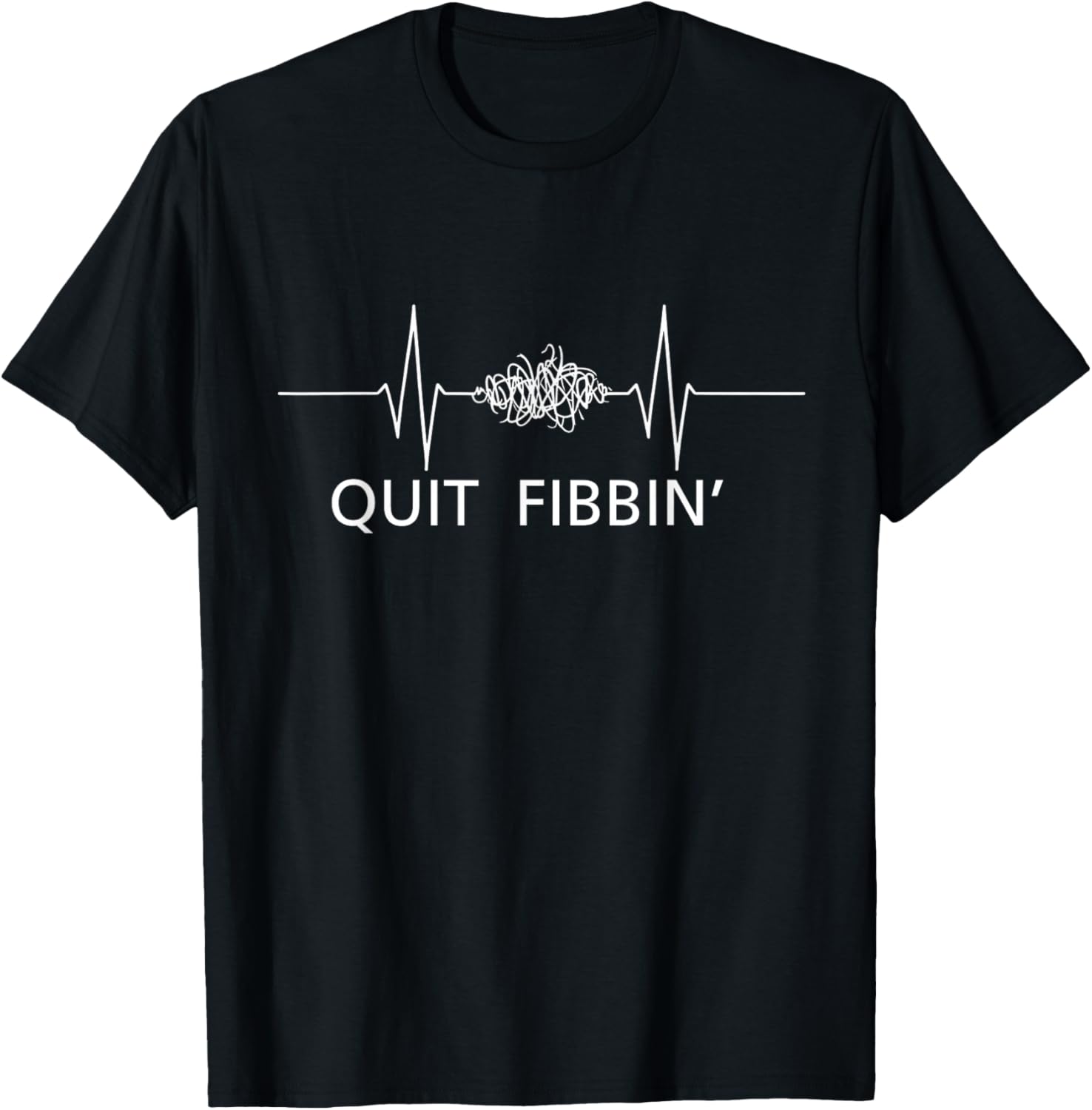 Quit Fibbin Funny EKG Heart Rhythm Cardiology Technician T-Shirt - T-Shirt | Black