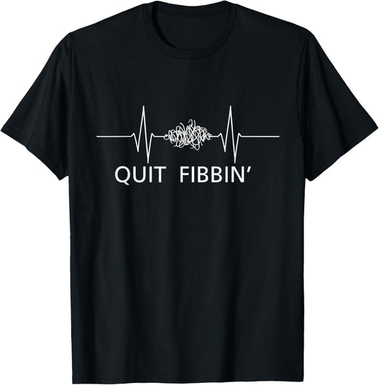 Quit Fibbin Funny EKG Heart Rhythm Cardiology Technician T-Shirt - T-Shirt | Black