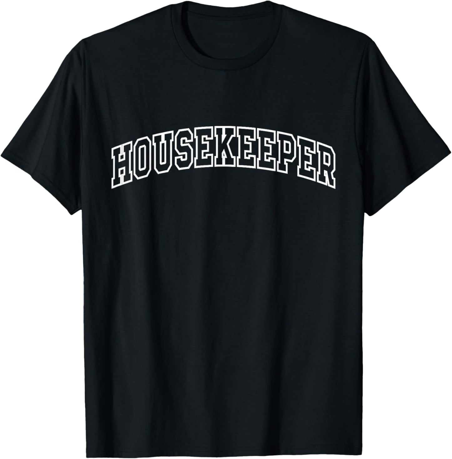 Housekeeper Funny Athletic Lettering Housekeeping Gift Women T-Shirt - T-Shirt | Black