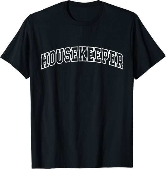 Housekeeper Funny Athletic Lettering Housekeeping Gift Women T-Shirt - T-Shirt | Black