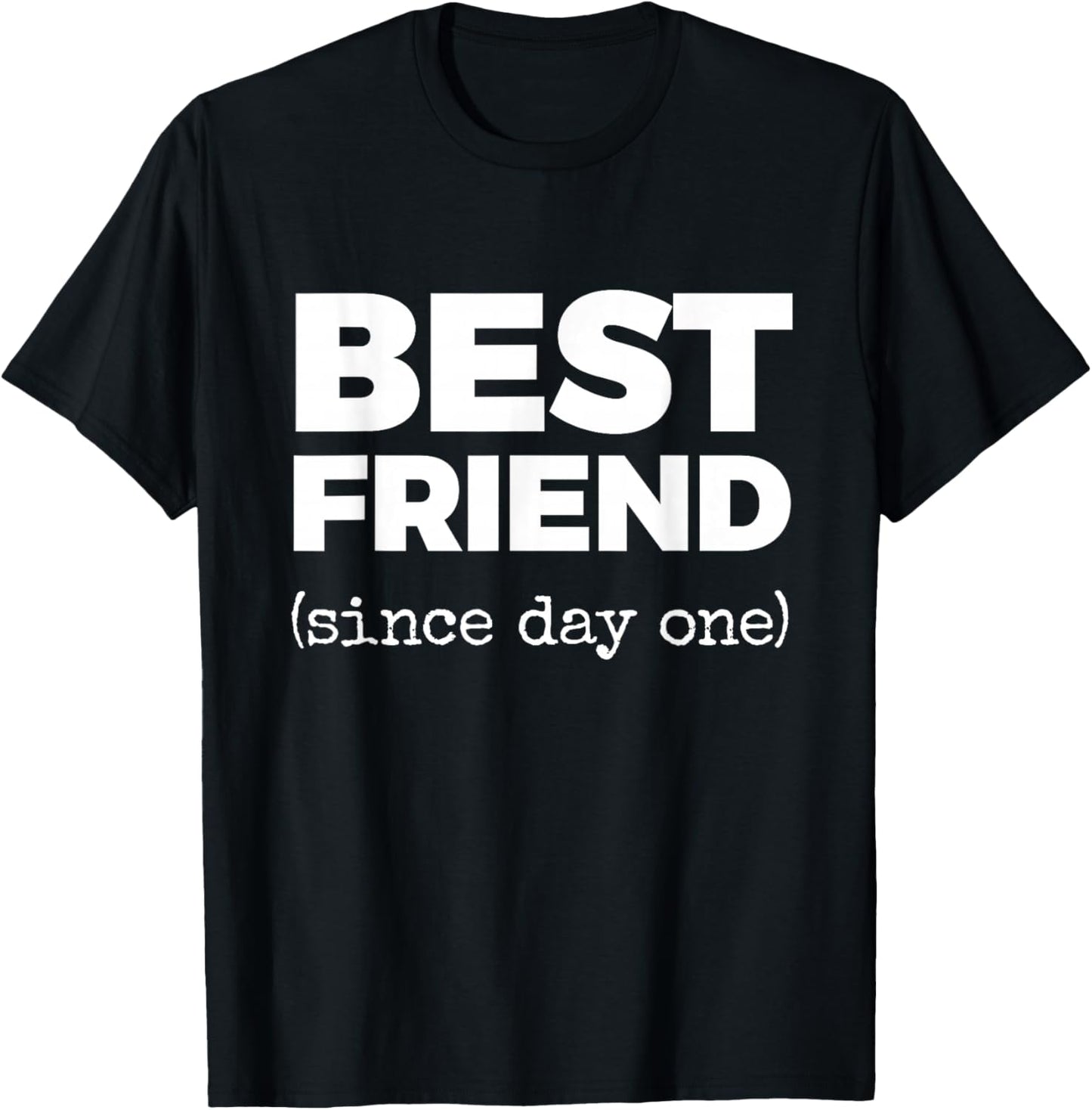 Best Friend (Since Day one) T-Shirt - T-Shirt | Black