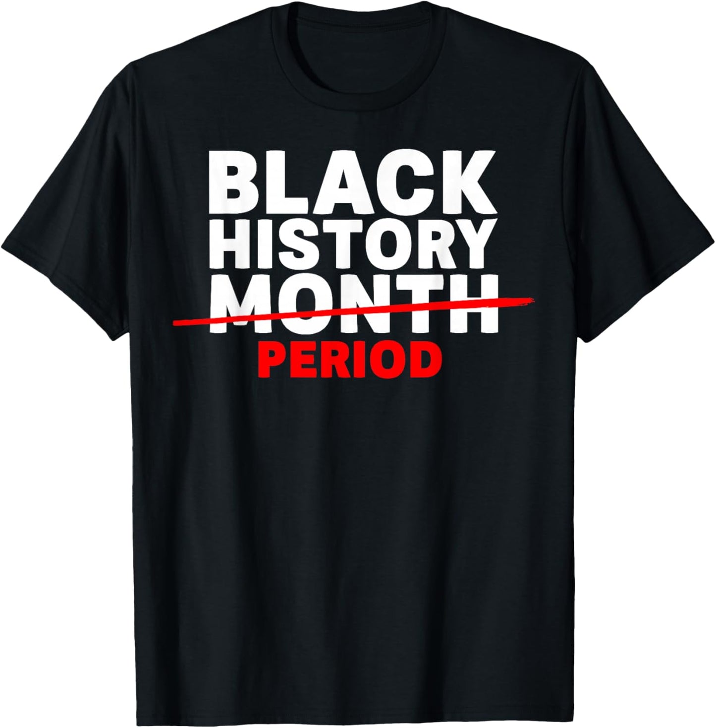 Black History Month Period African American Men Women Kids T-Shirt - T-Shirt | Black