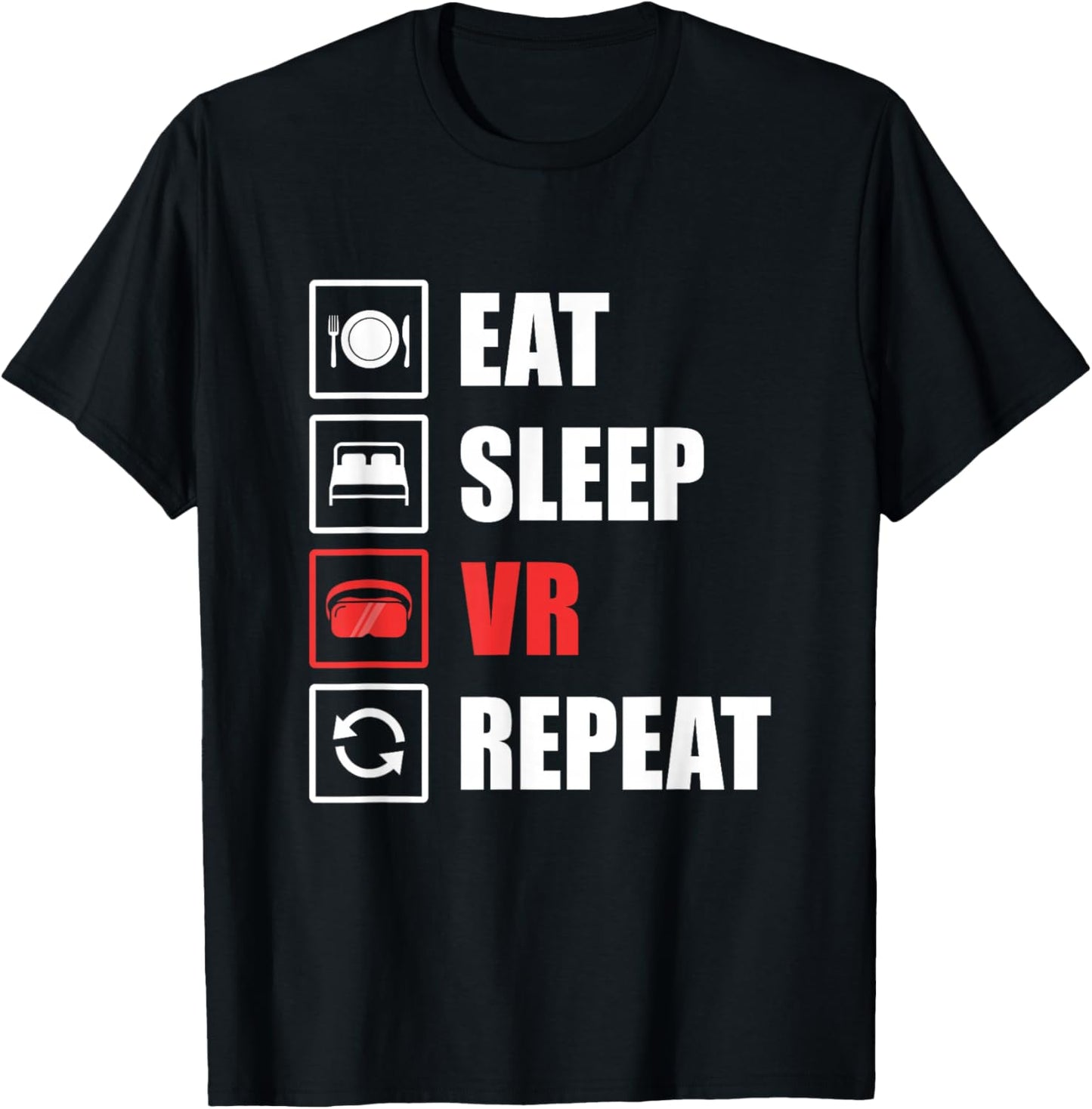 Eat Sleep VR Repeat Fun Virtual Reality Gamer Developer T-Shirt - T-Shirt | Black