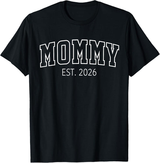 Mommy Est. 2026 First Time Mom Baby Announcement Mothers Day T-Shirt - T-Shirt | Black