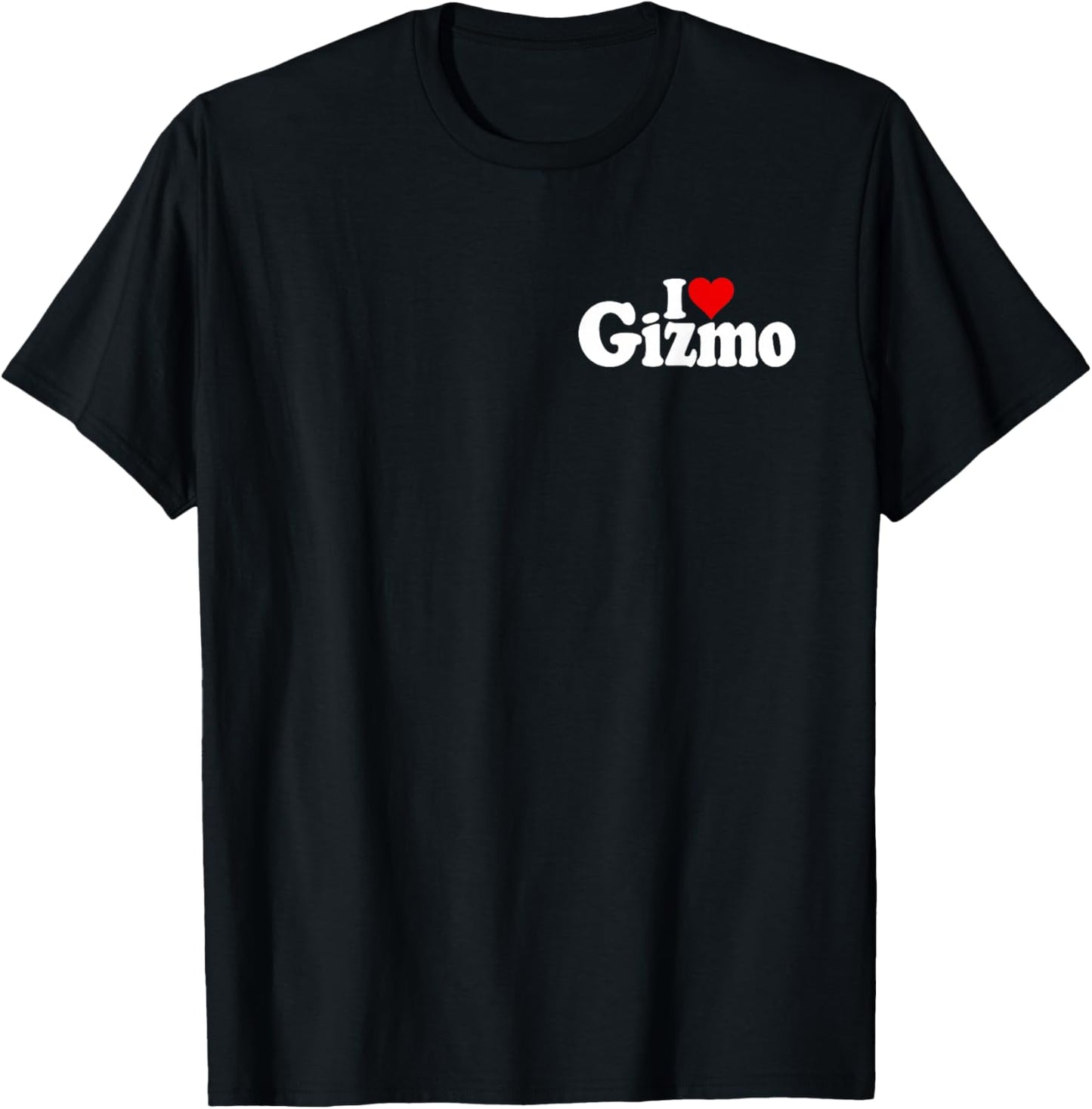 I Love Heart Gizmo Name ON A T-Shirt - T-Shirt | Black