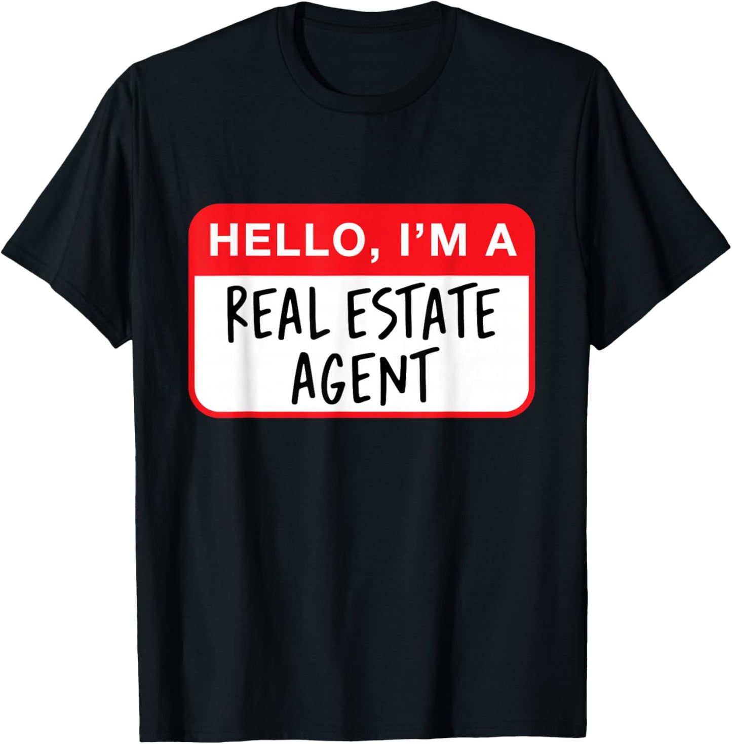 Hello, I’m a Real Estate Agent - Funny T-Shirt - T-Shirt | Black