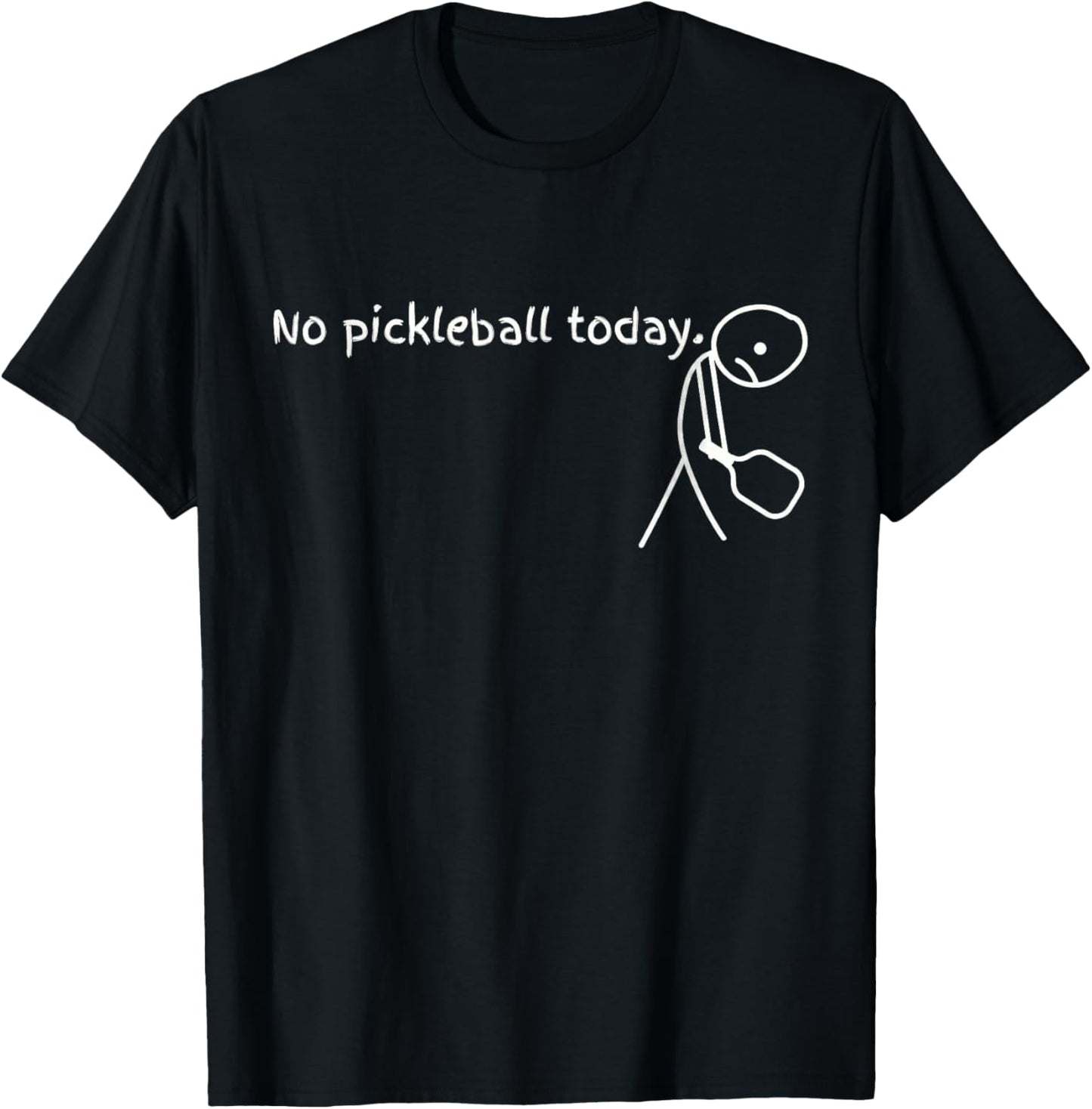 No Pickleball Today Sport Gift Pickleball Lovers T-Shirt - T-Shirt | Black