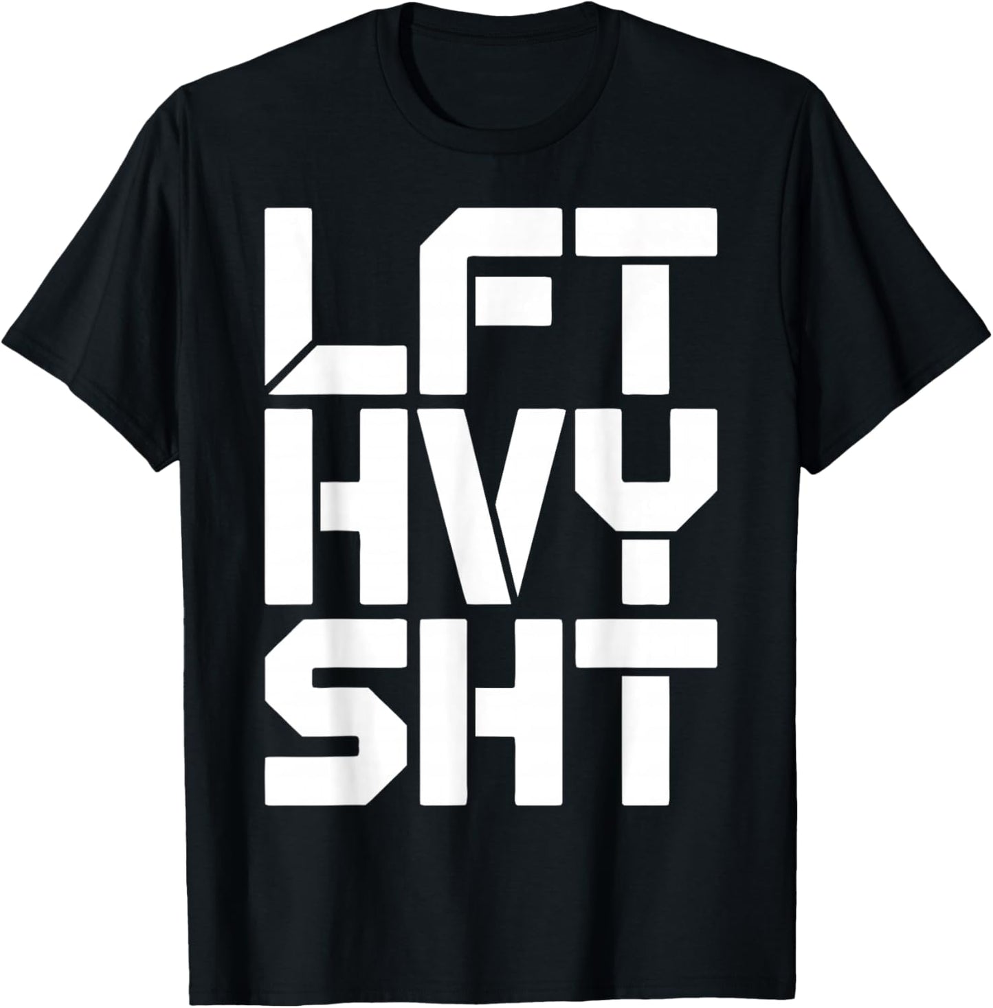 LFT HVY SHT Funny Gym Motivation Weightlifting Quote T-Shirt - T-Shirt | Black