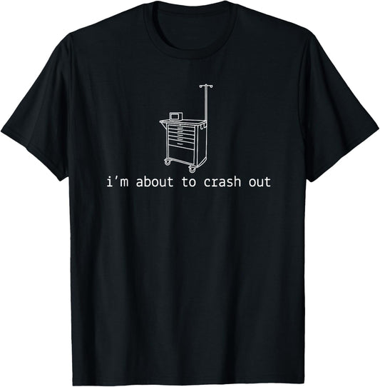 I'm About to Crash Out ICU RN ER Tired Nurse Crew T-Shirt - T-Shirt | Black