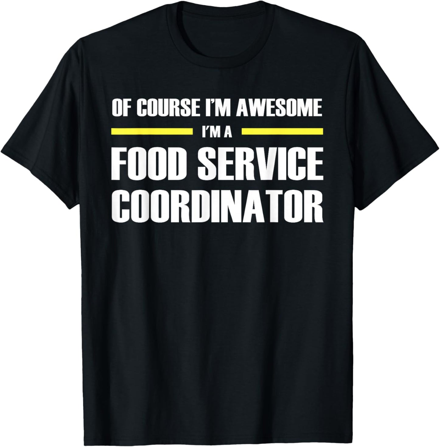 The Original Awesome Food Service Coordinator T-Shirt - T-Shirt | Black