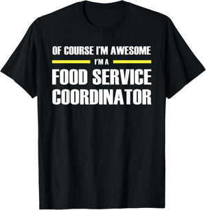 The Original Awesome Food Service Coordinator T-Shirt - T-Shirt | Black