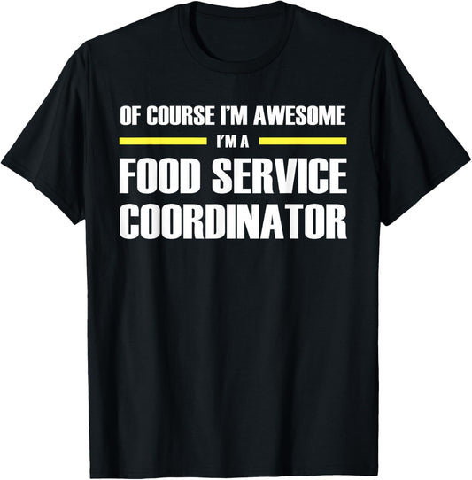 The Original Awesome Food Service Coordinator T-Shirt - T-Shirt | Black
