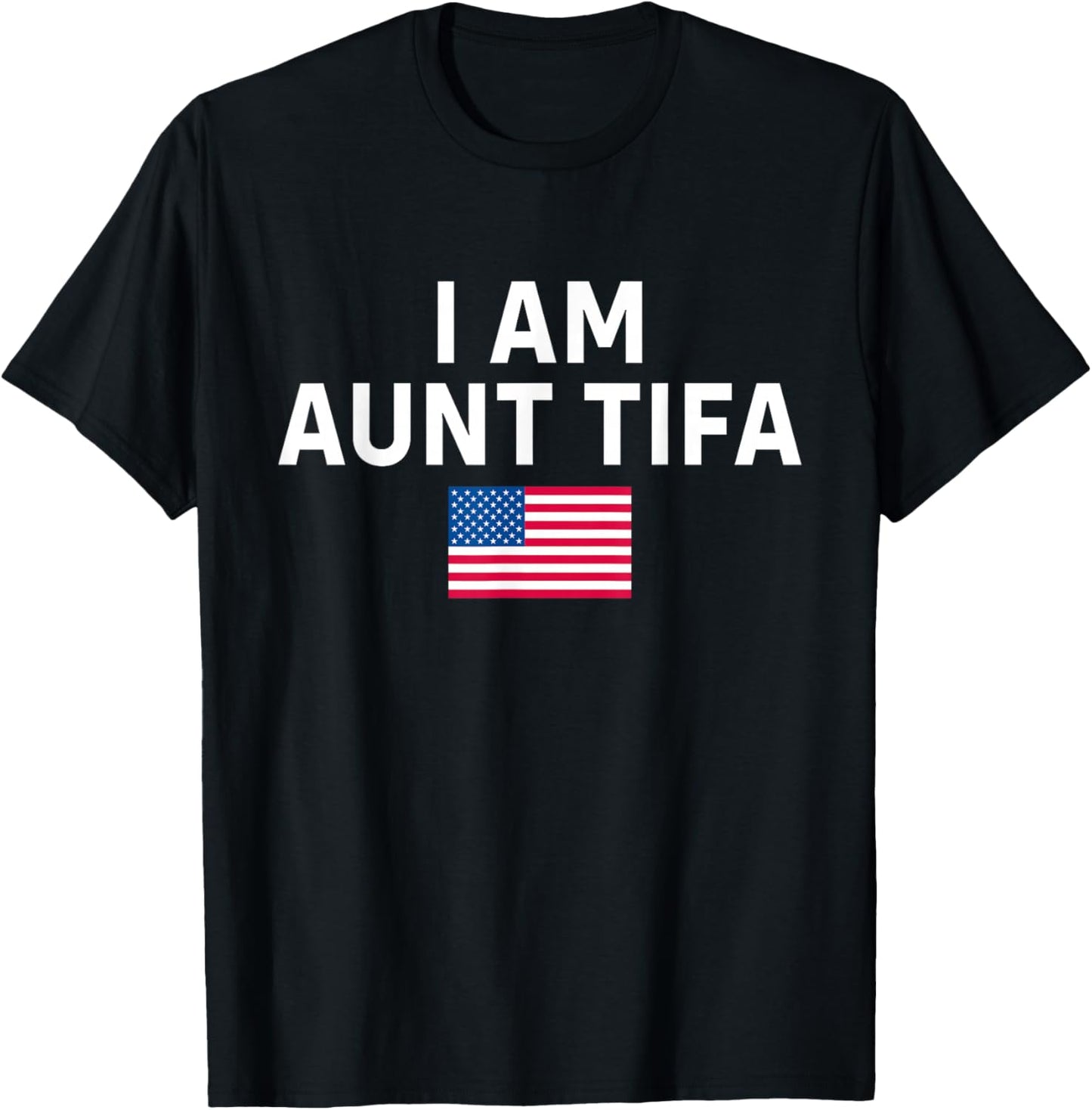 I Am Aunt Tifa | Aunt Tifa Funny Aunt Tifa T-Shirt - T-Shirt | Black