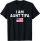 I Am Aunt Tifa | Aunt Tifa Funny Aunt Tifa T-Shirt - T-Shirt | Black