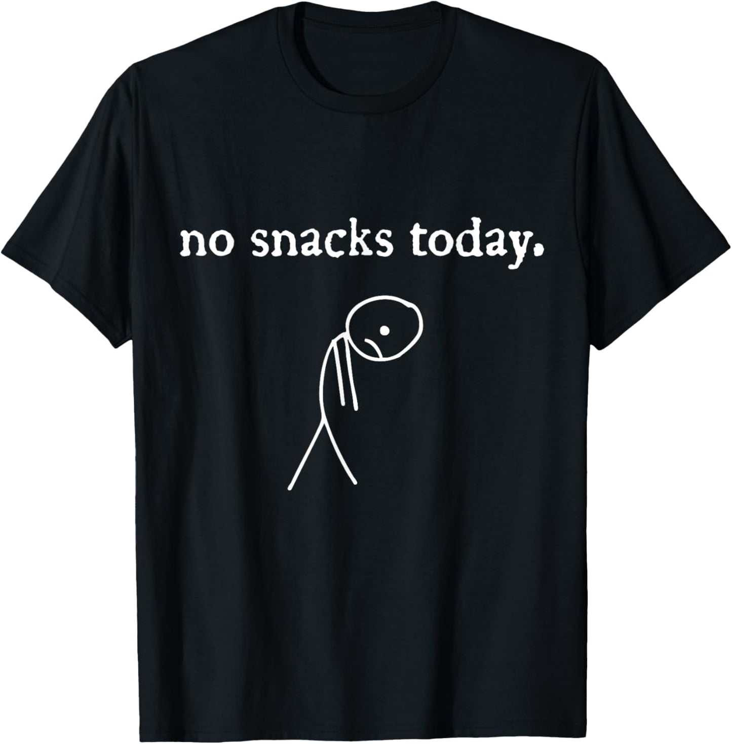 no Snacks Today | Funny Snack Lover Foodie T-Shirt - T-Shirt | Black