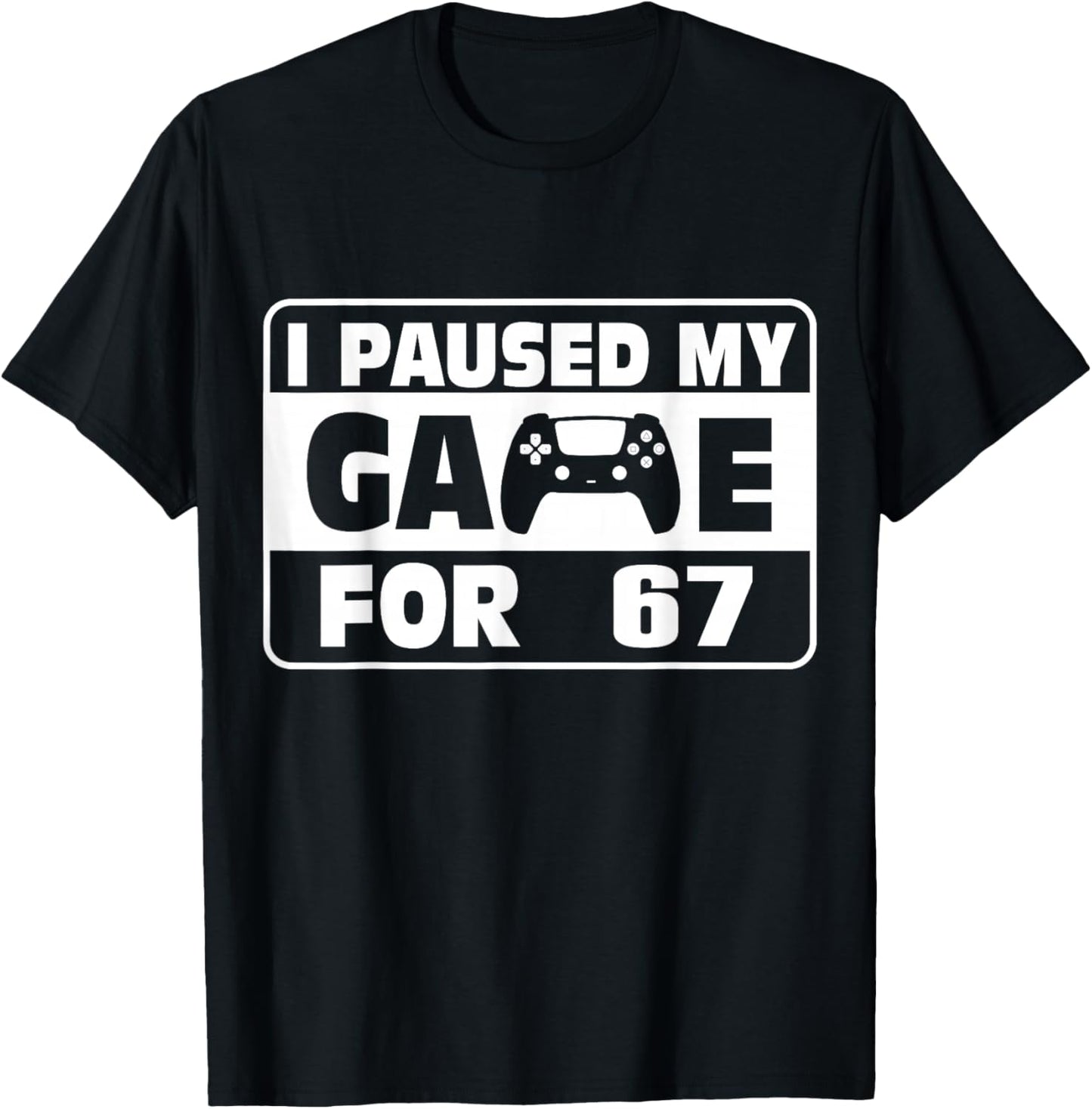 Funny Saying Six Seven Meme I Paused My Game for This T-Shirt - T-Shirt | Black