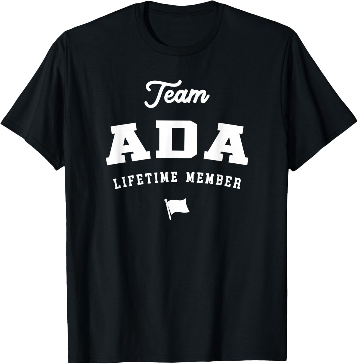 Team Ada Lifetime Member Funny Name Ada T-Shirt - T-Shirt | Black