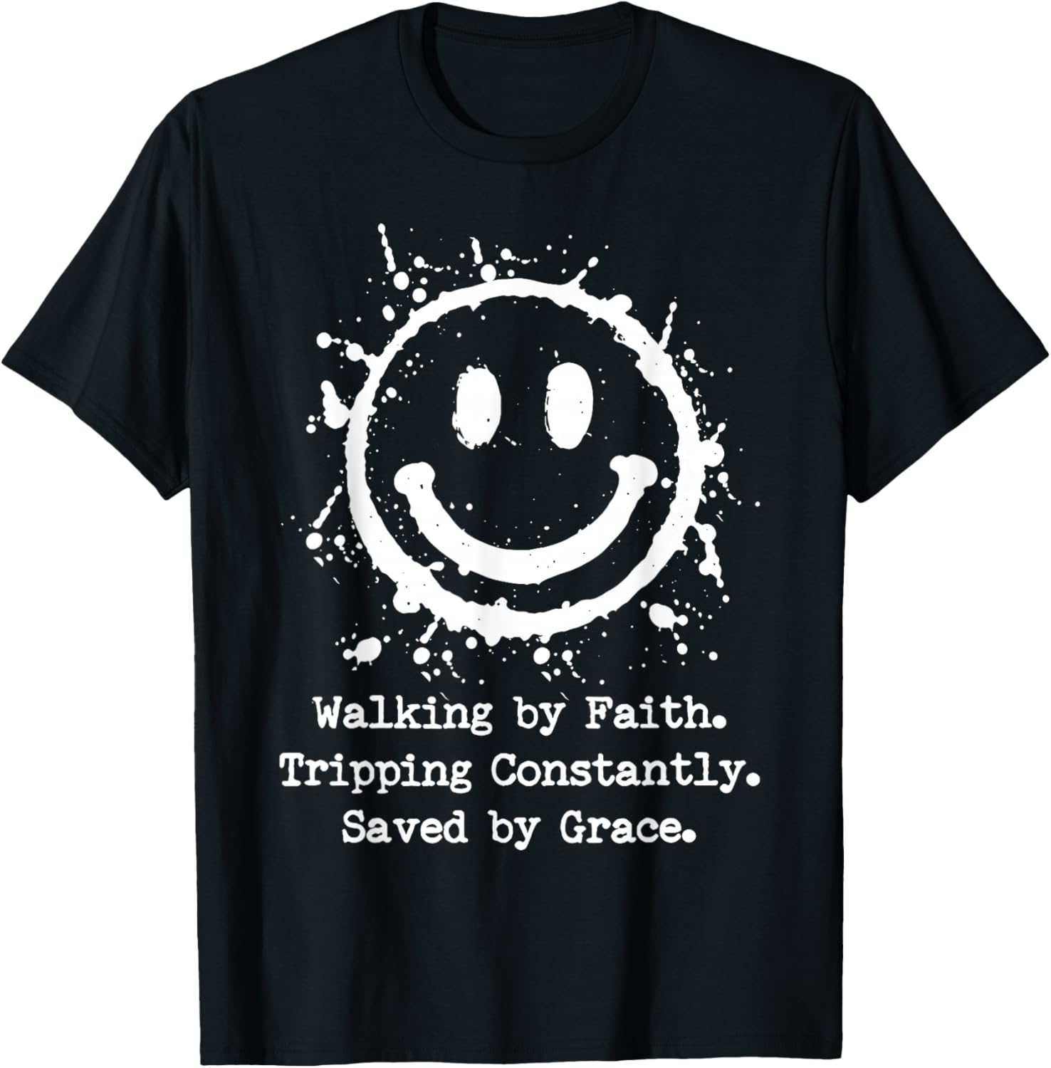 Walking by Faith Tripping Constantly Saved by Grace T-Shirt - T-Shirt | Black