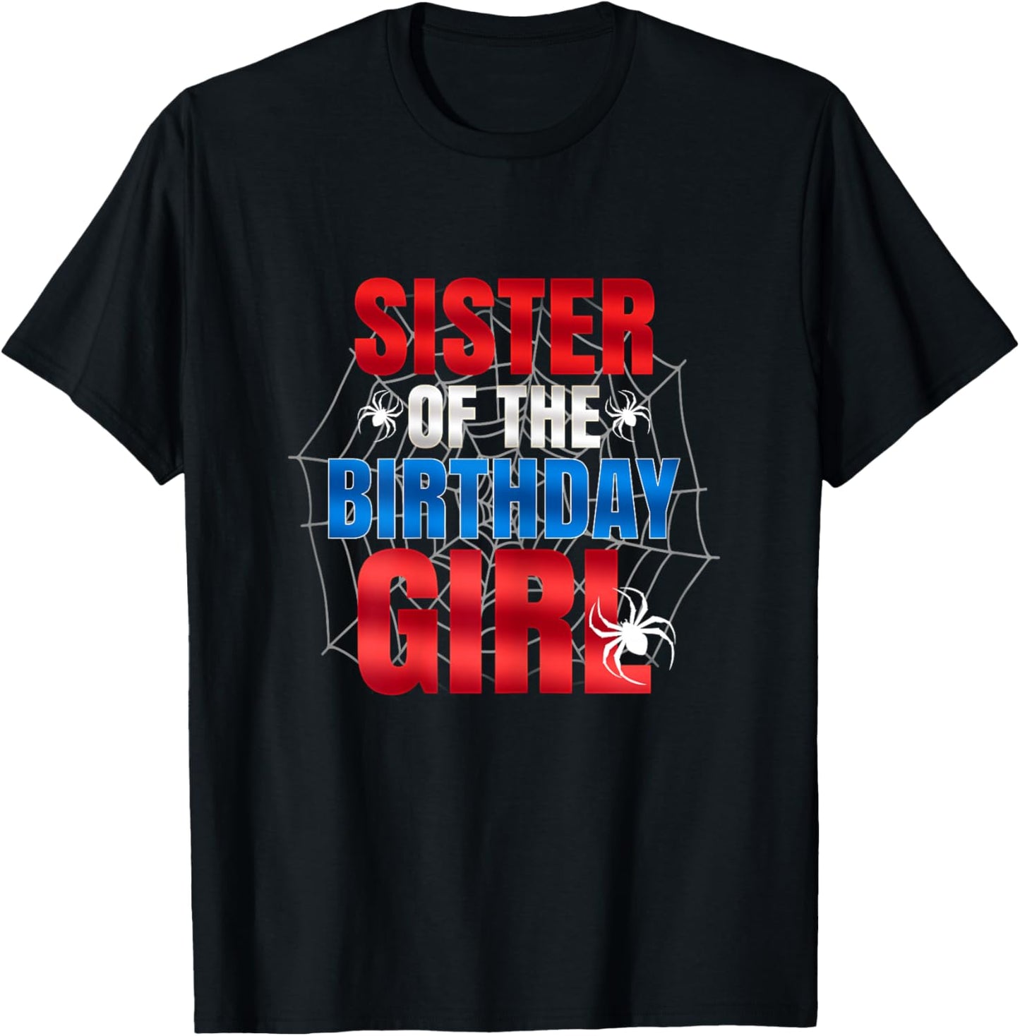 Sister of The Birthday Girl Matching Family Spider Web Funny T-Shirt - T-Shirt | Black