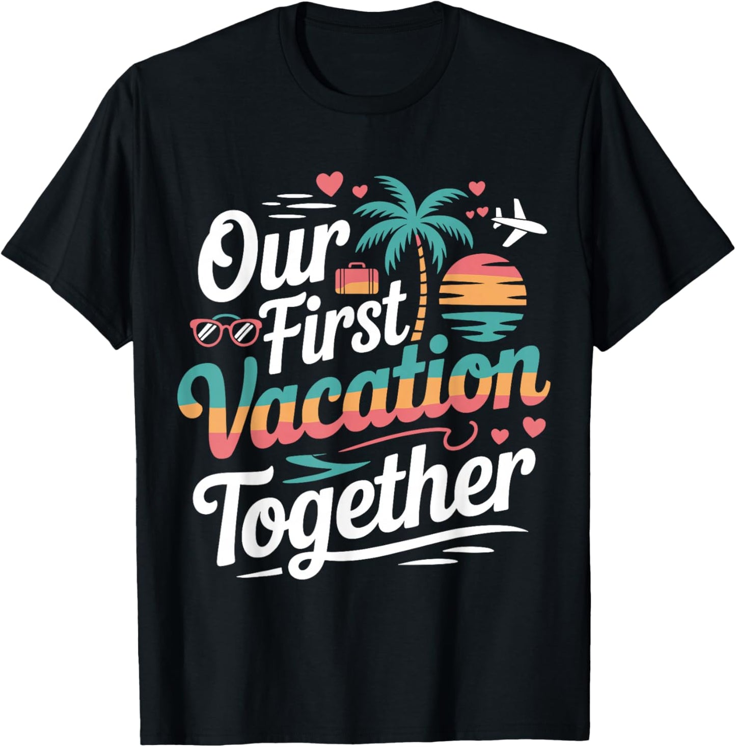 Our First Vacation Together Beach Trip Tropical Sunset Ship T-Shirt - T-Shirt | Black