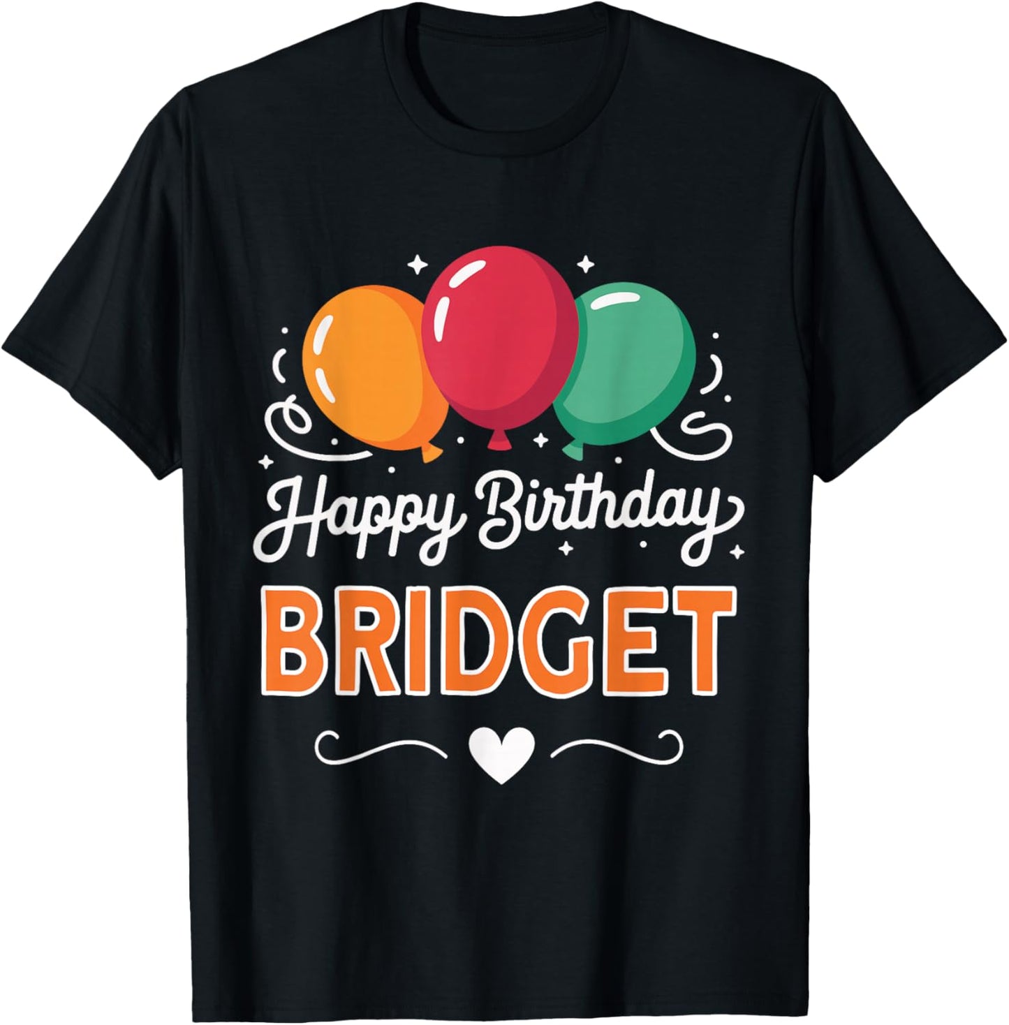 Happy Birthday Bridget T-Shirt - T-Shirt | Black