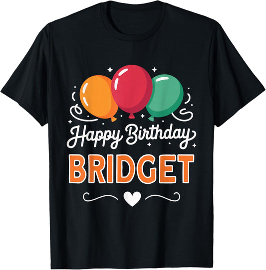 Happy Birthday Bridget T-Shirt - T-Shirt | Black