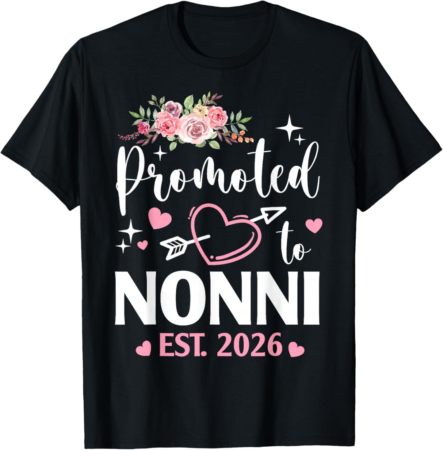 Promoted to Nonni Est 2026 First Time Flower Heart T-Shirt - T-Shirt | Black