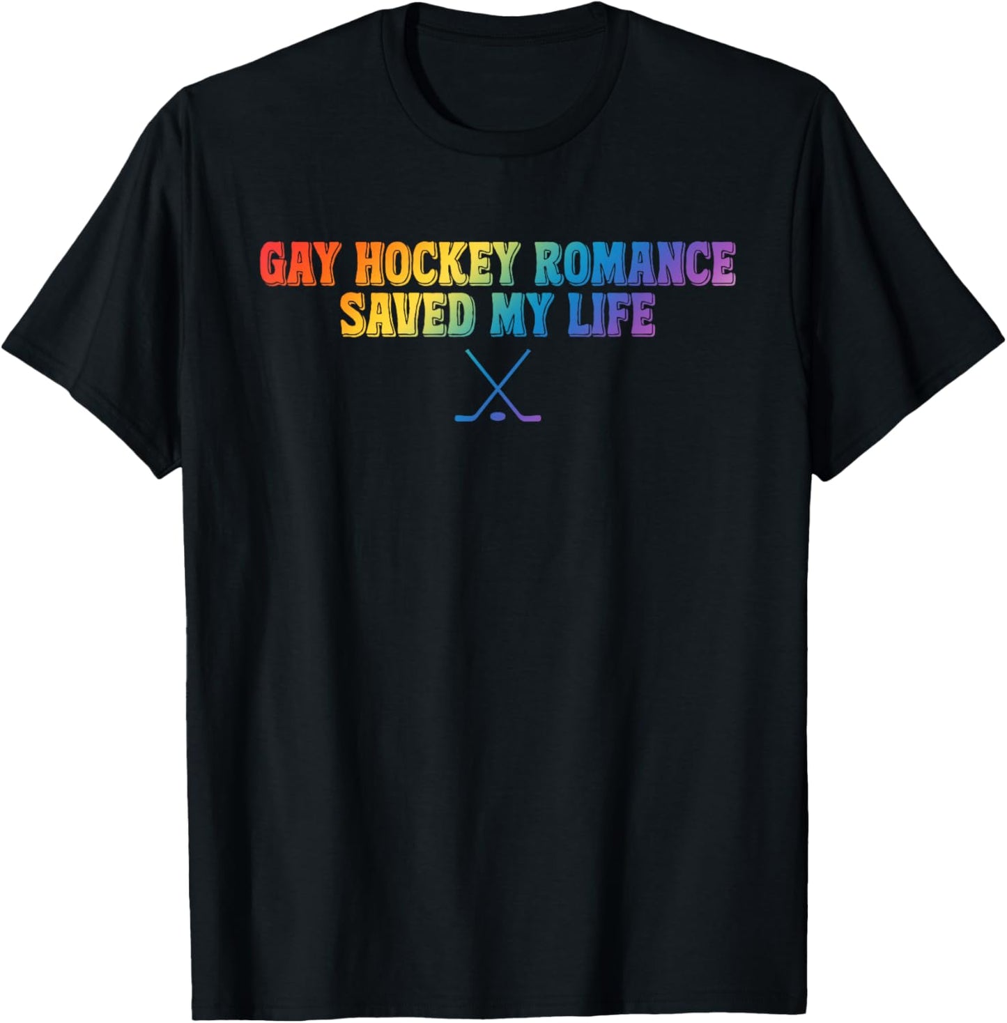 Gay Hockey Romance Saved My Life Funny Quote T-Shirt - T-Shirt | Black