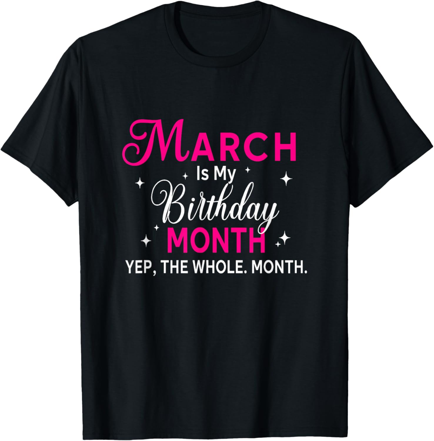 March is My Birthday Yes The Whole Month Birthday Women T-Shirt - T-Shirt | Black