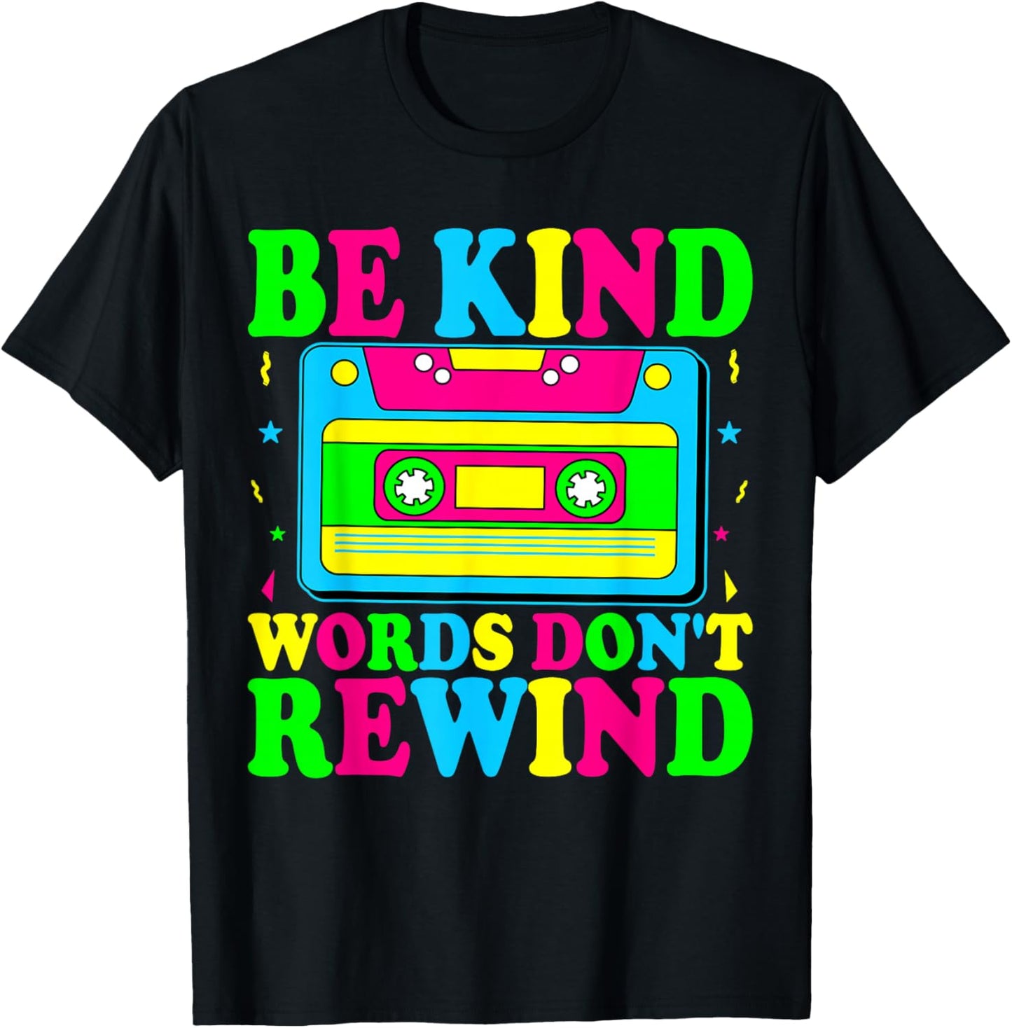Be Kind Words Don't Rewind Kindness Teacher Music 90's 80's T-Shirt - T-Shirt | Black