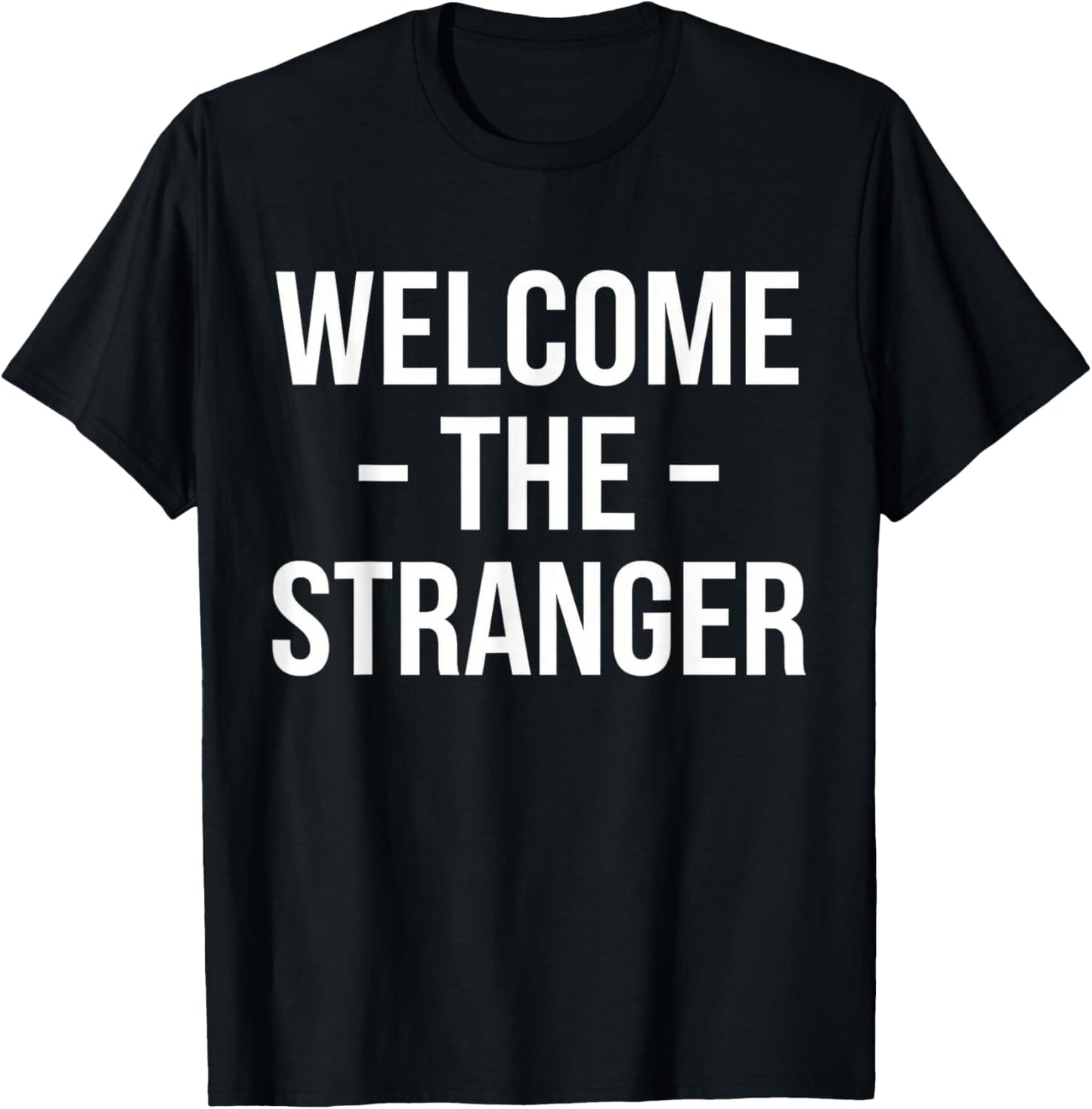 Welcome The Stranger Funny Jesus Christian God Church T-Shirt - T-Shirt | Black