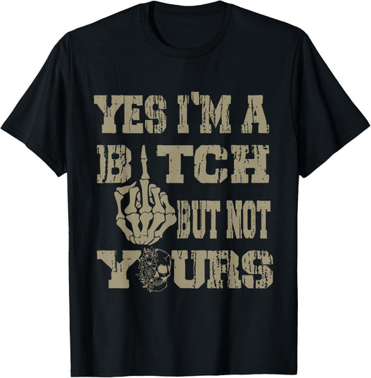 Yes I'm A B!tch But Not Yours Retro Skull Graphic T-Shirt - T-Shirt | Black