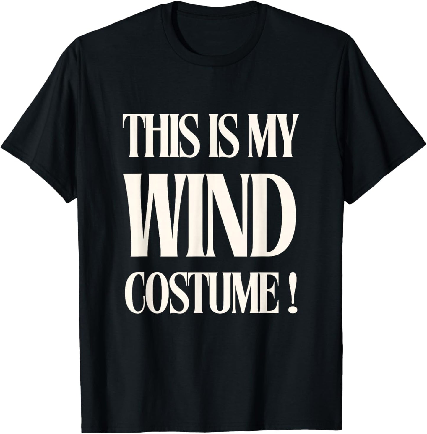 Funny Wind Costume Clever Costume Joke Quote T-Shirt - T-Shirt | Black