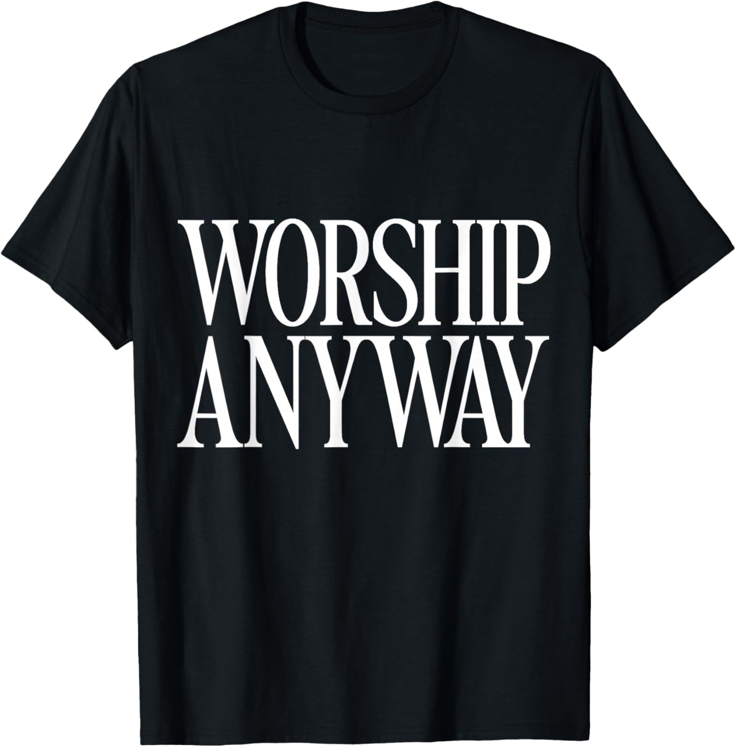 Worship Anyway Distressed Christian T-Shirt - T-Shirt | Black