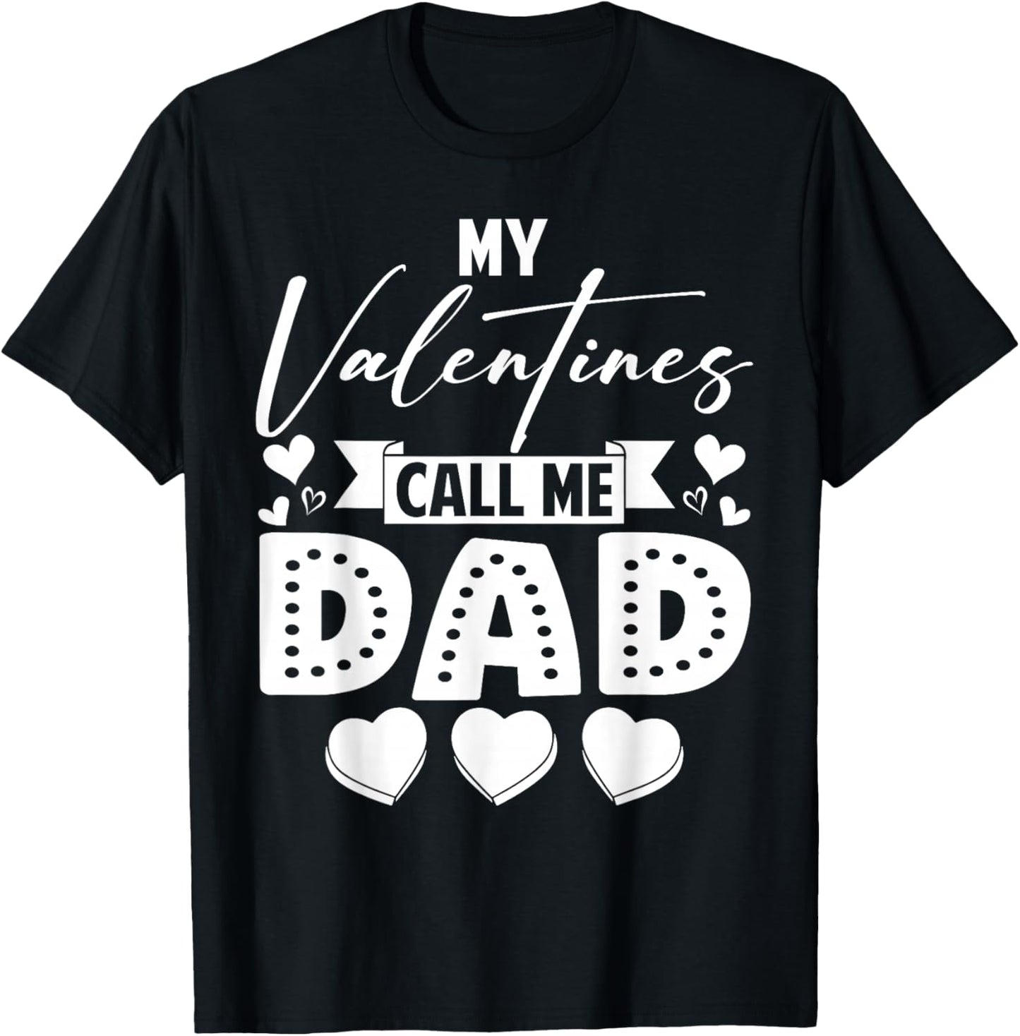 My Valentines Call Me Dad Daddy Happy Valentines Men T-Shirt - T-Shirt | Black