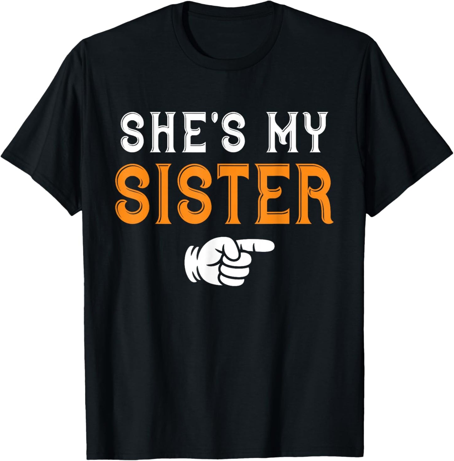 She's My Sister Funny Matching Costume for Brother T-Shirt - T-Shirt | Black