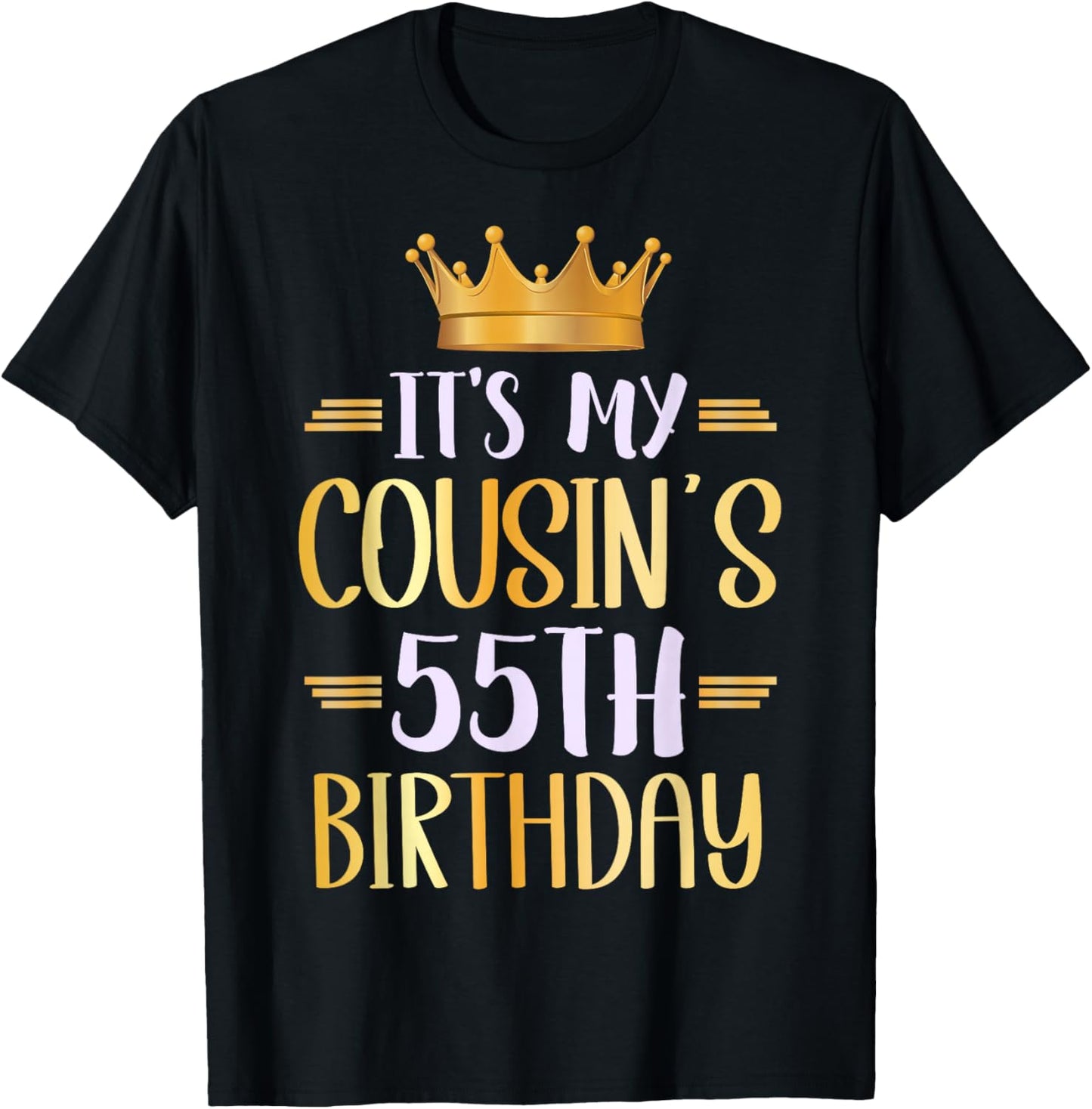 It's My Cousin's 55th Birthday Happy 55 Years Old T-Shirt - T-Shirt | Black
