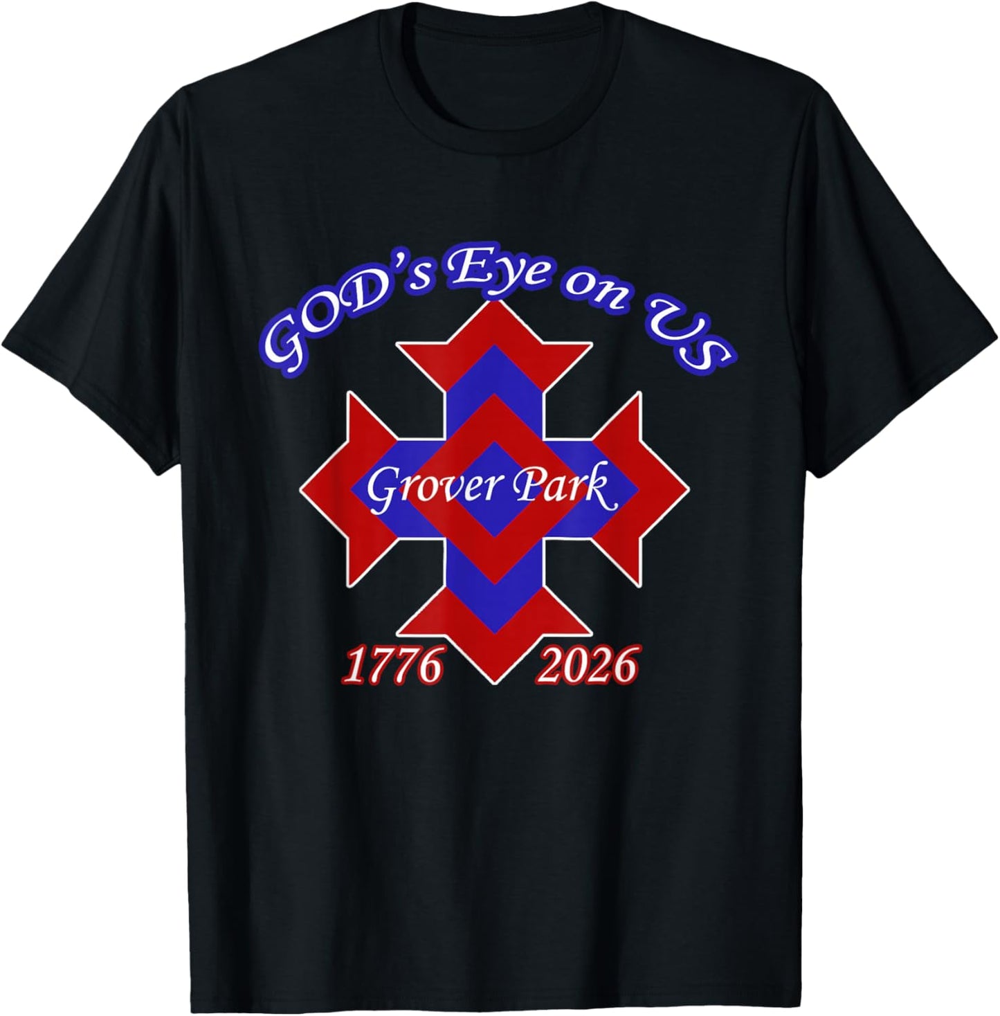 God's Eye on Us Grover Park 1776 2026 Design T-Shirt - T-Shirt | Black