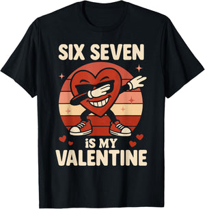 67 Valentine's Day for Boys Girls Kids 6 7 Meme Six Seven T-Shirt - T-Shirt | Black