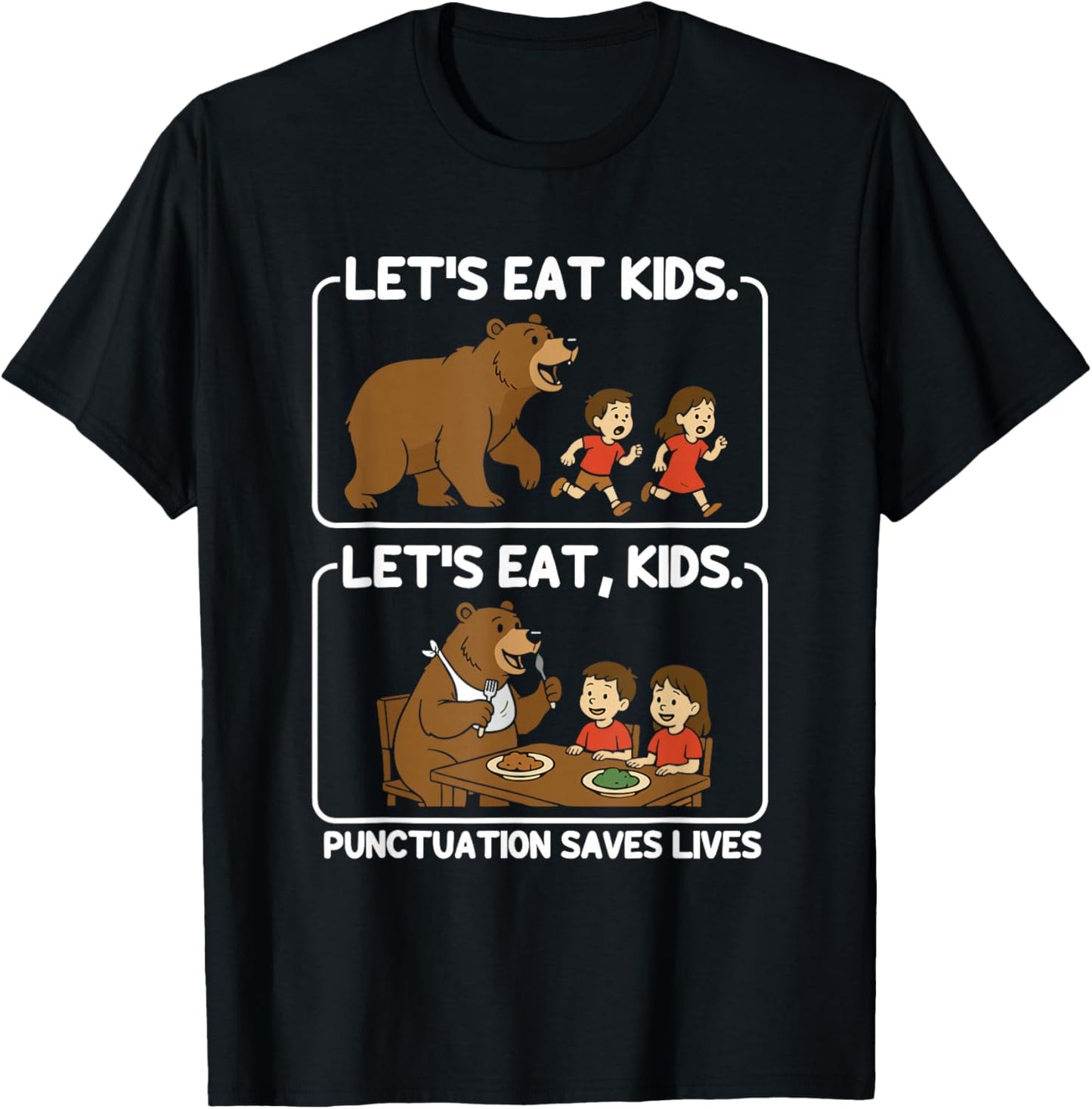 Let's Eat Kids Punctuation Saves Lives Funny Grammar Bear T-Shirt - T-Shirt | Black