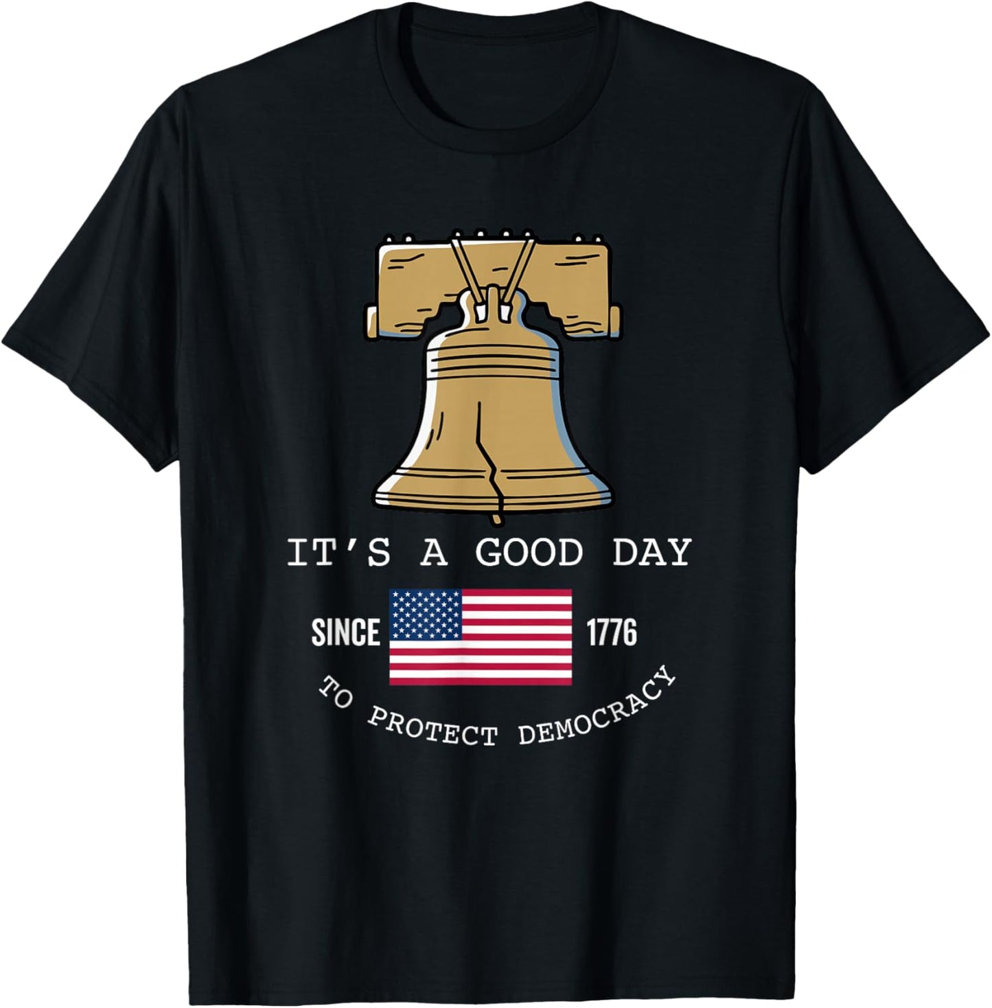 It's A Good Day to Protect Democracy Politics USA Flag T-Shirt - T-Shirt | Black