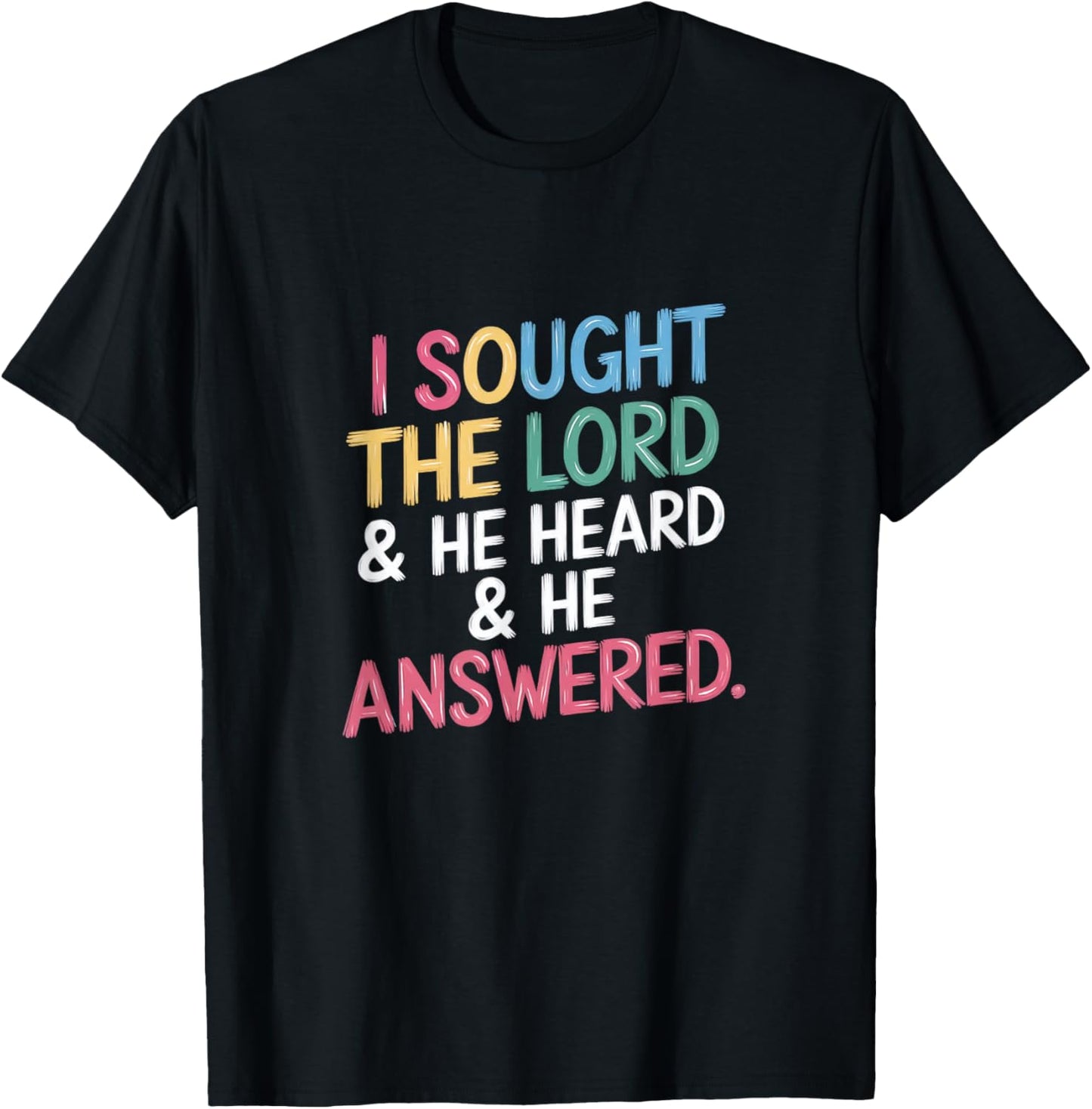 I Sought The Lord and He Heard and Answered Christian Script T-Shirt - T-Shirt | Black