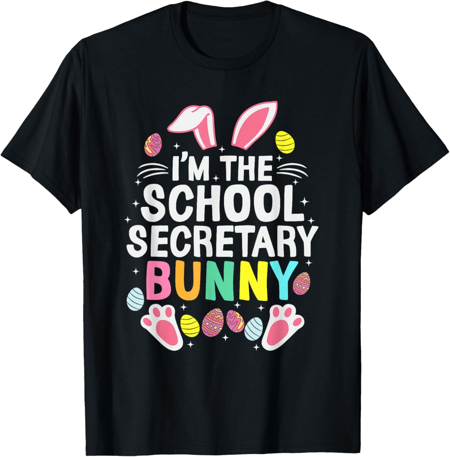 I’m The School Secretary Bunny Happy Easter Day Cute T-Shirt - T-Shirt | Black