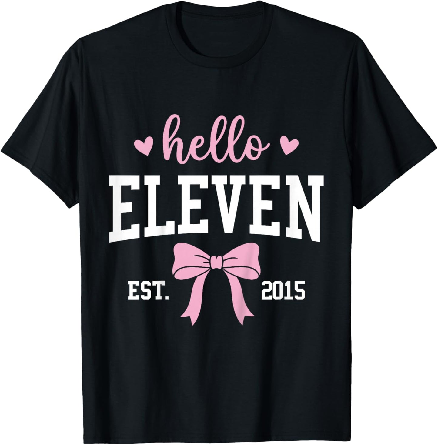 Hello Eleven Est 2015 11th Birthday 11 Years Old T-Shirt - T-Shirt | Black