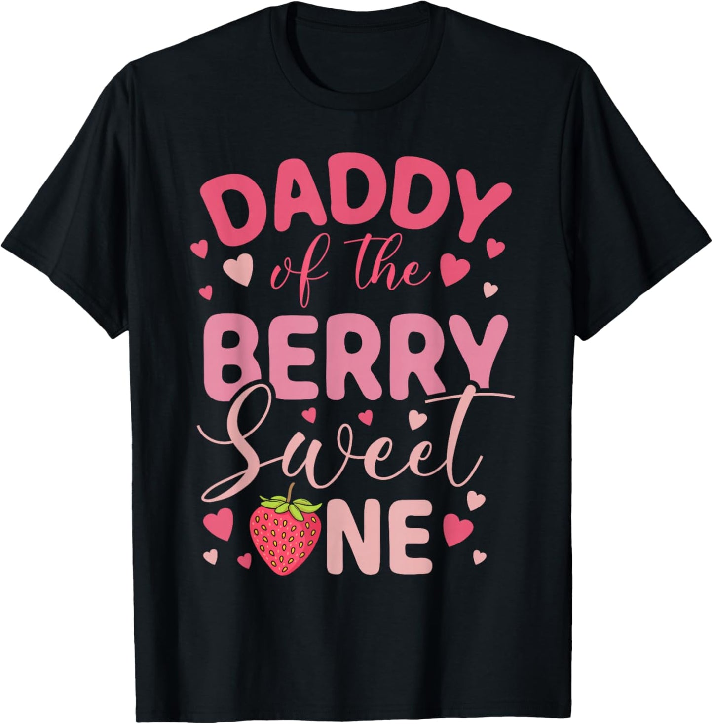 Daddy of The Berry Sweet One Strawberry First Birthday T-Shirt - T-Shirt | Black