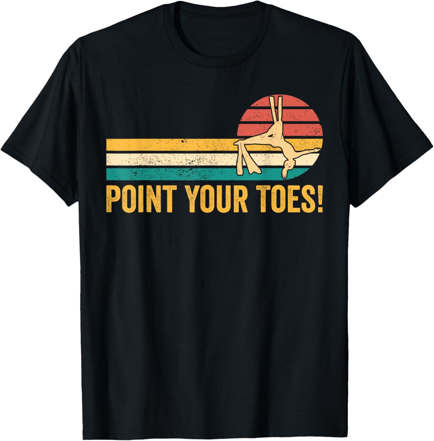 Aerial Silk Aerialist Point Your Toes! T-Shirt - T-Shirt | Black
