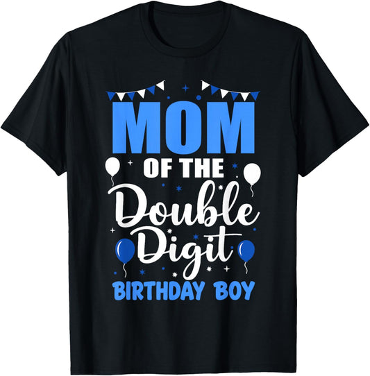Proud Mom of The Double Digit Birthday Boy 10 Year Old 10th T-Shirt - T-Shirt | Black