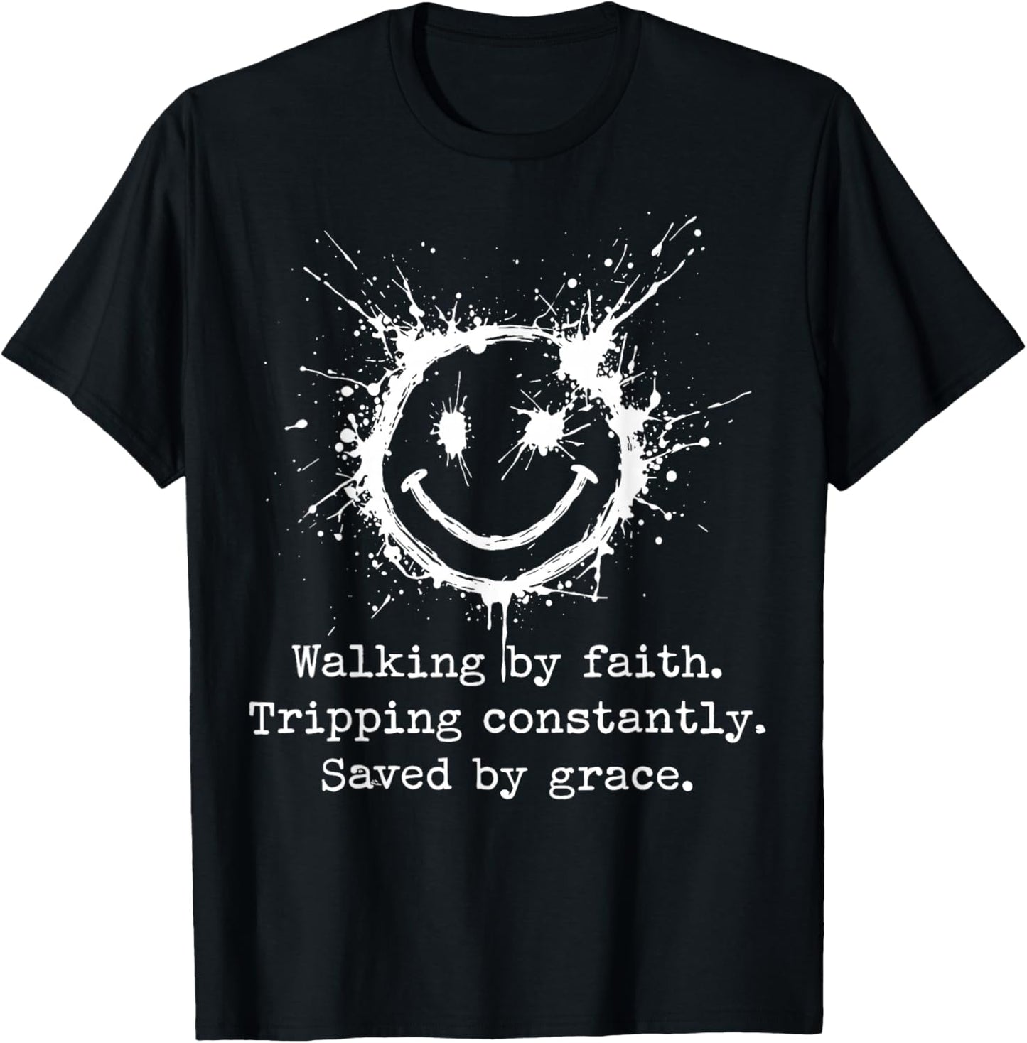 Walking by Faith Tripping Constantly Saved by Grace T-Shirt - T-Shirt | Black