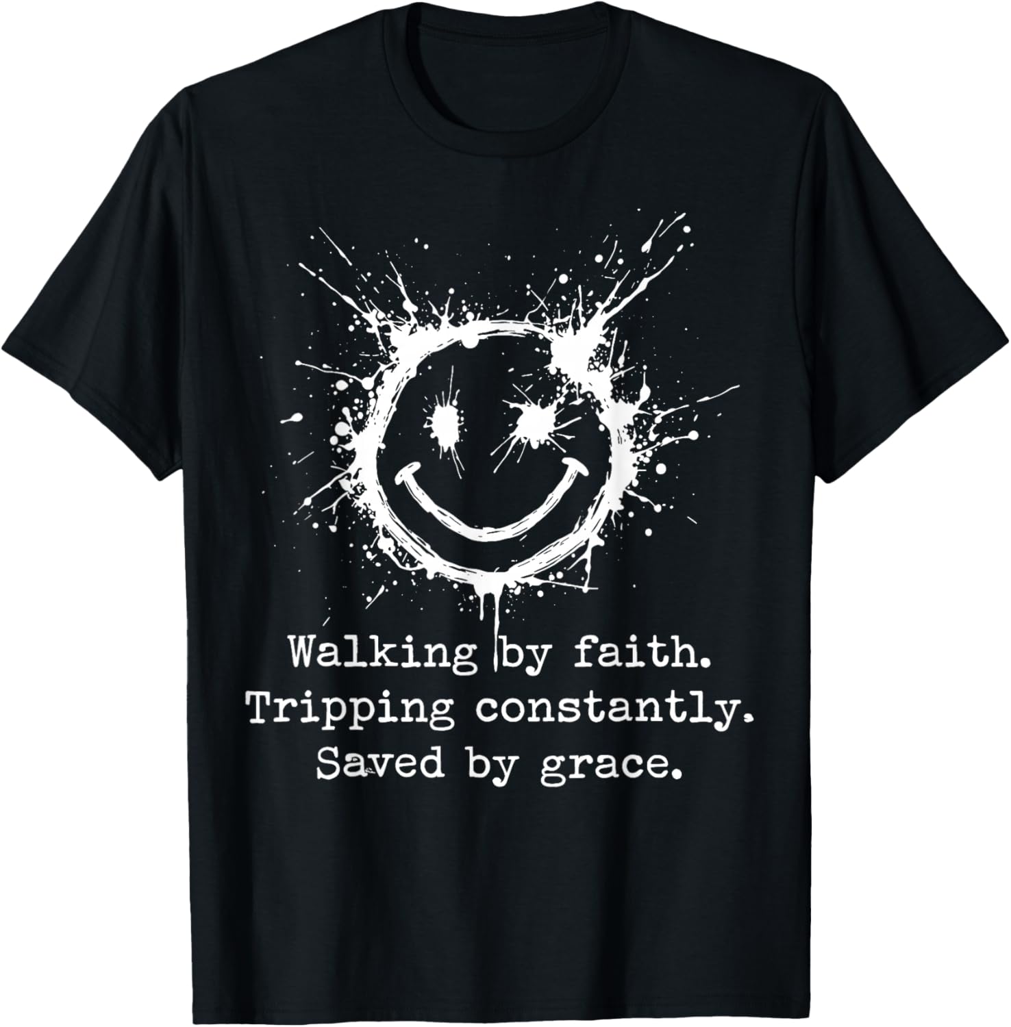 Walking by Faith Tripping Constantly Saved by Grace T-Shirt - T-Shirt | Black