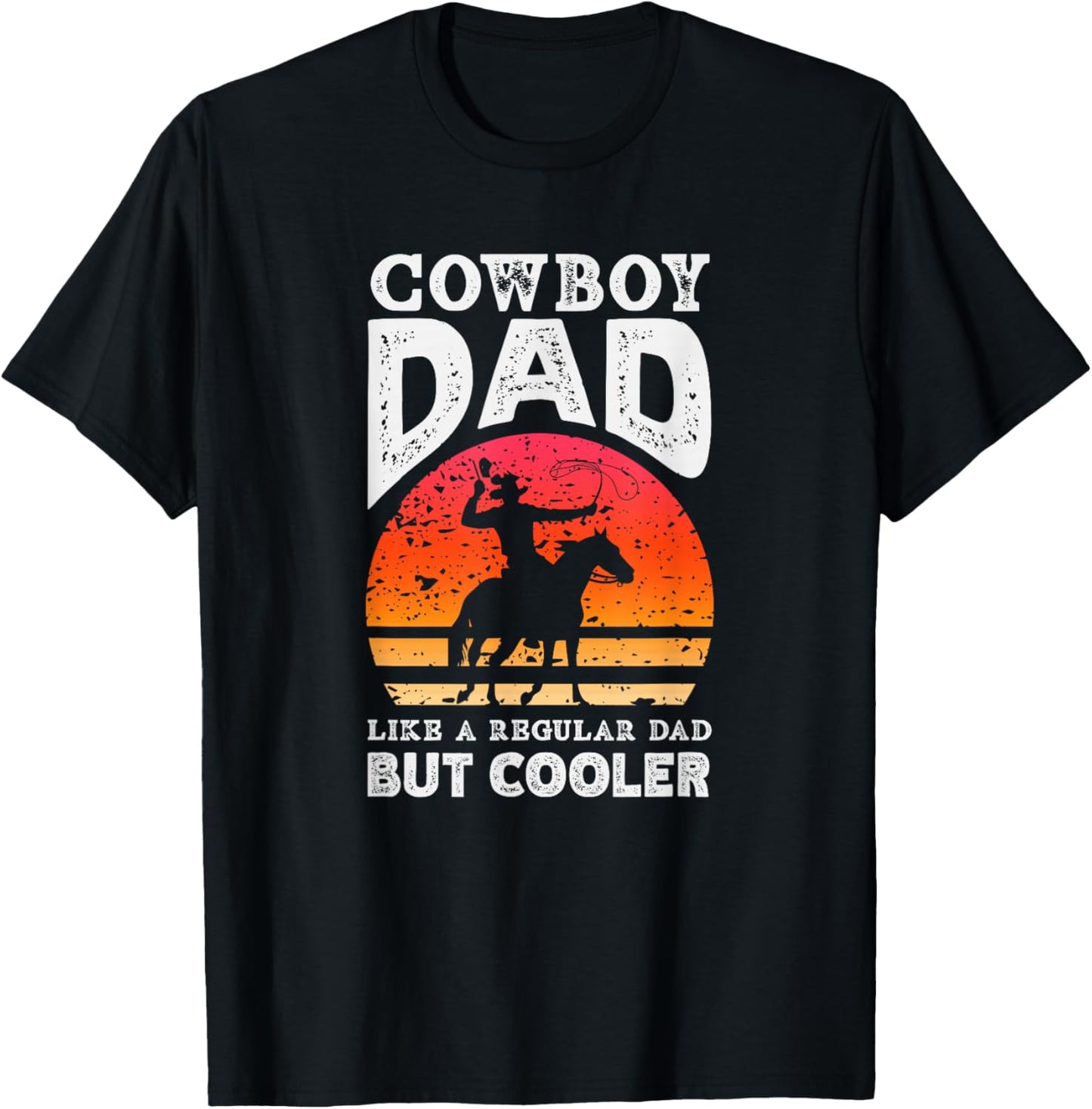 Cowboy Dad Like A Regular Dad But Cooler T-Shirt - T-Shirt | Black